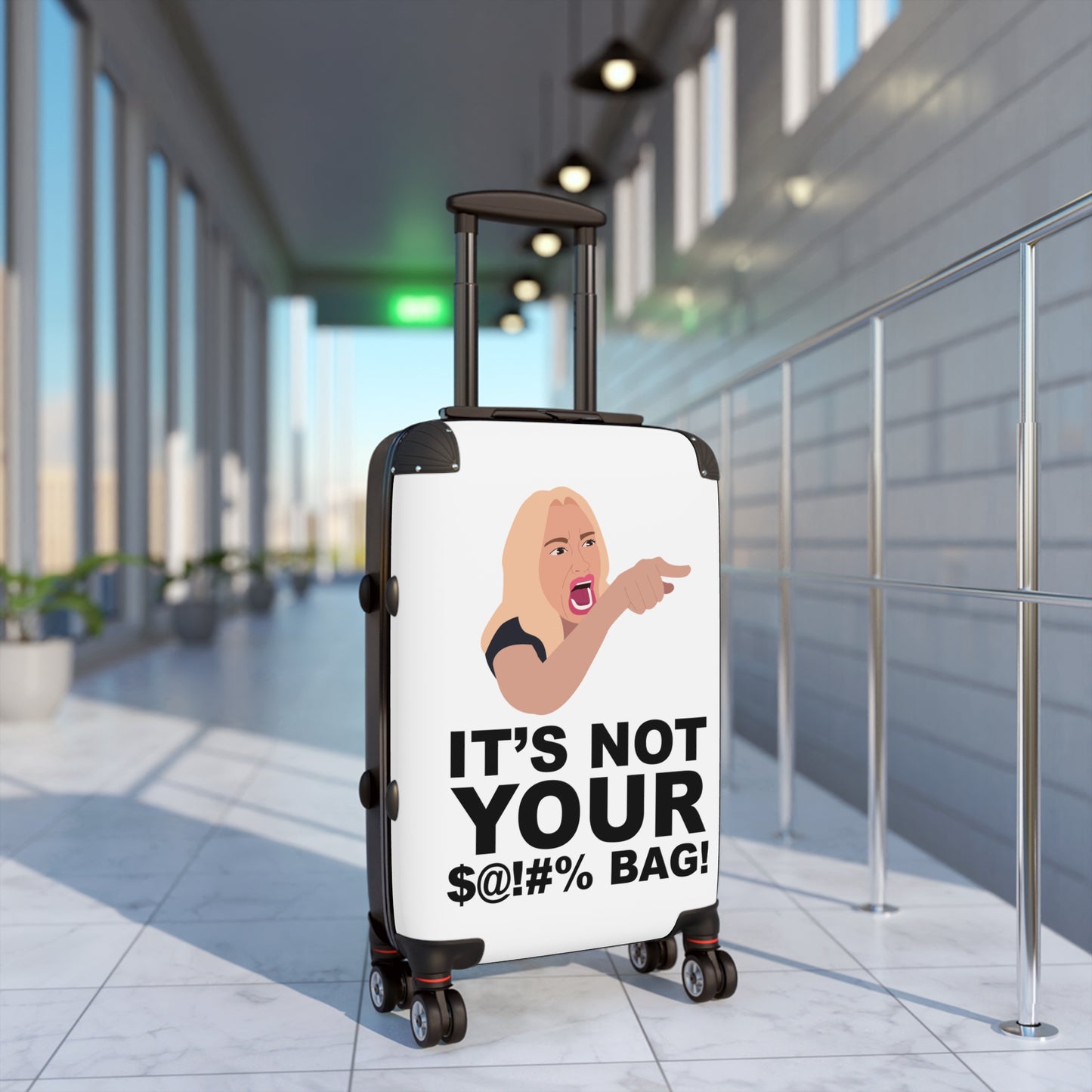 It's Not Your $@!#% BAG!-Suitcase