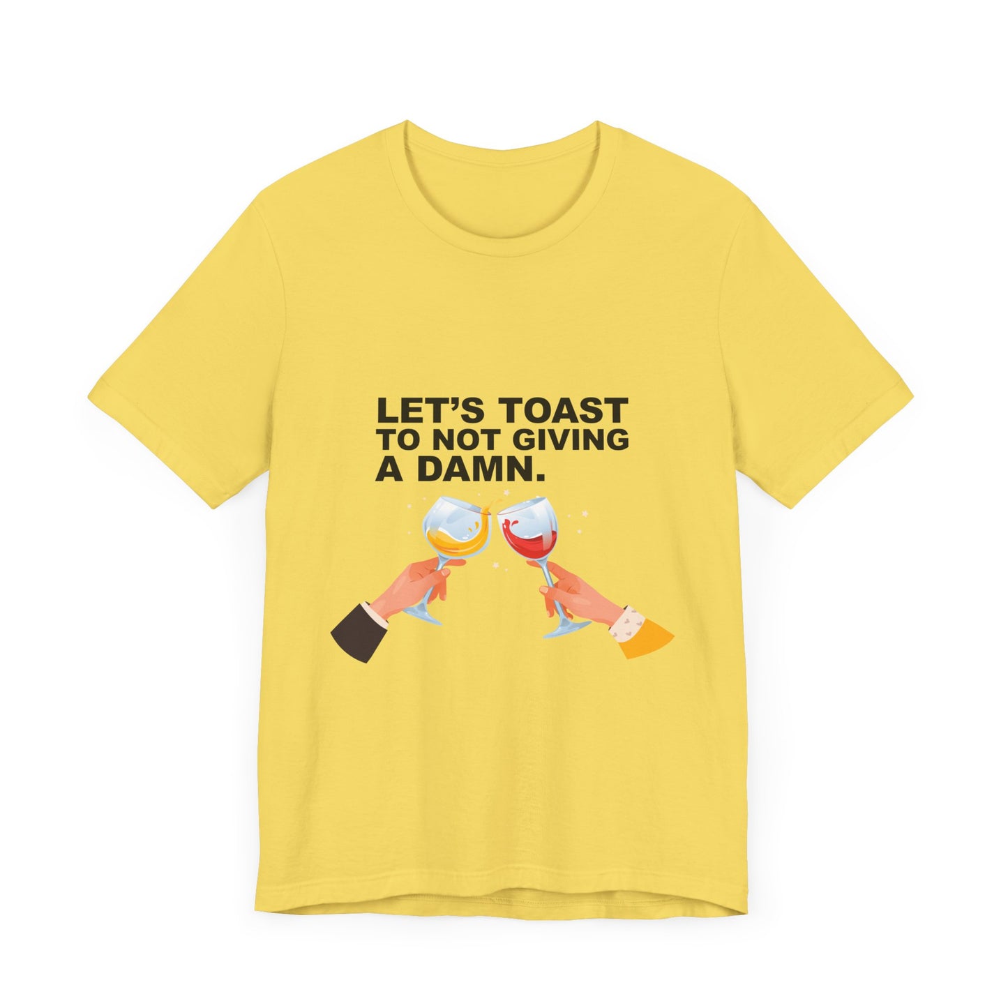 Let's Toast Not to Give a Damn–Ultra Cotton Tee–EXPRESS DELIVERY*