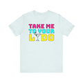 Take Me To Your Lido–Unisex Jersey Short Sleeve Tee–EXPRESS DELIVERY*