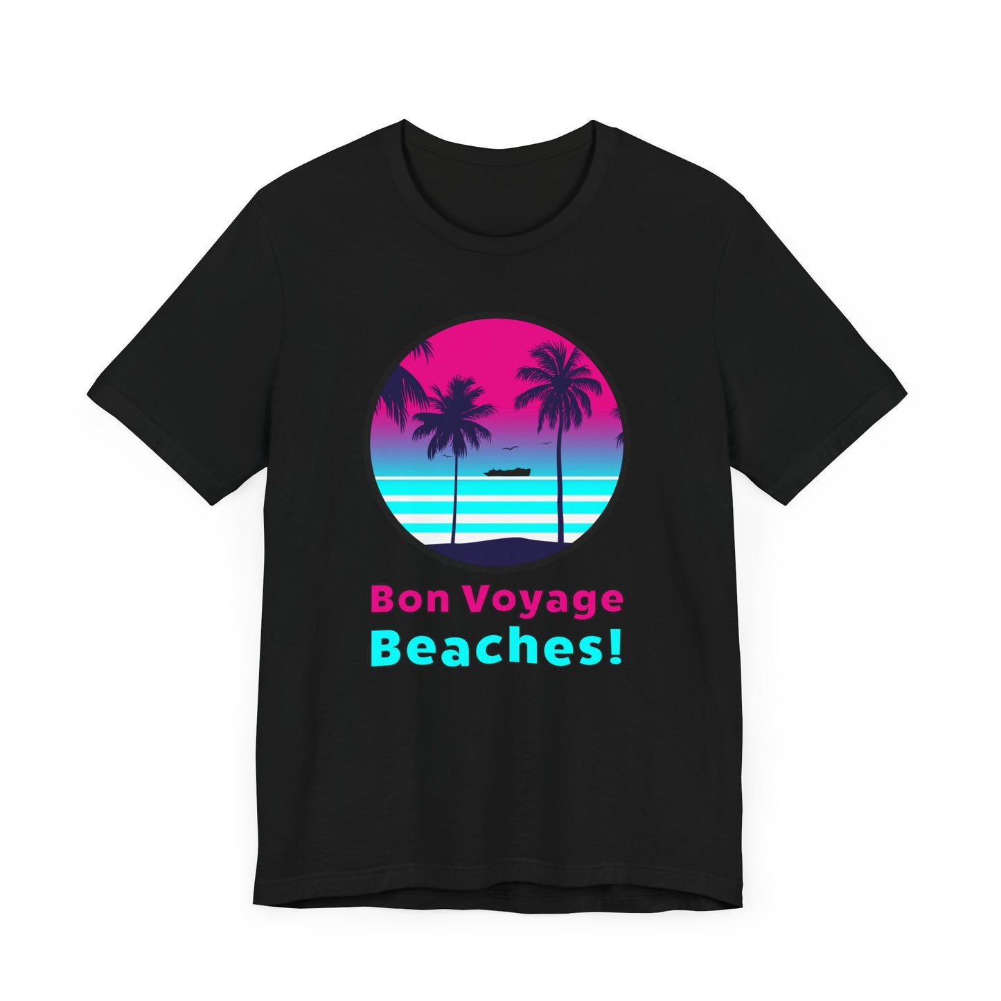 Bon Voyage Beaches!–Unisex Jersey Short Sleeve Tee–EXPRESS DELIVERY*