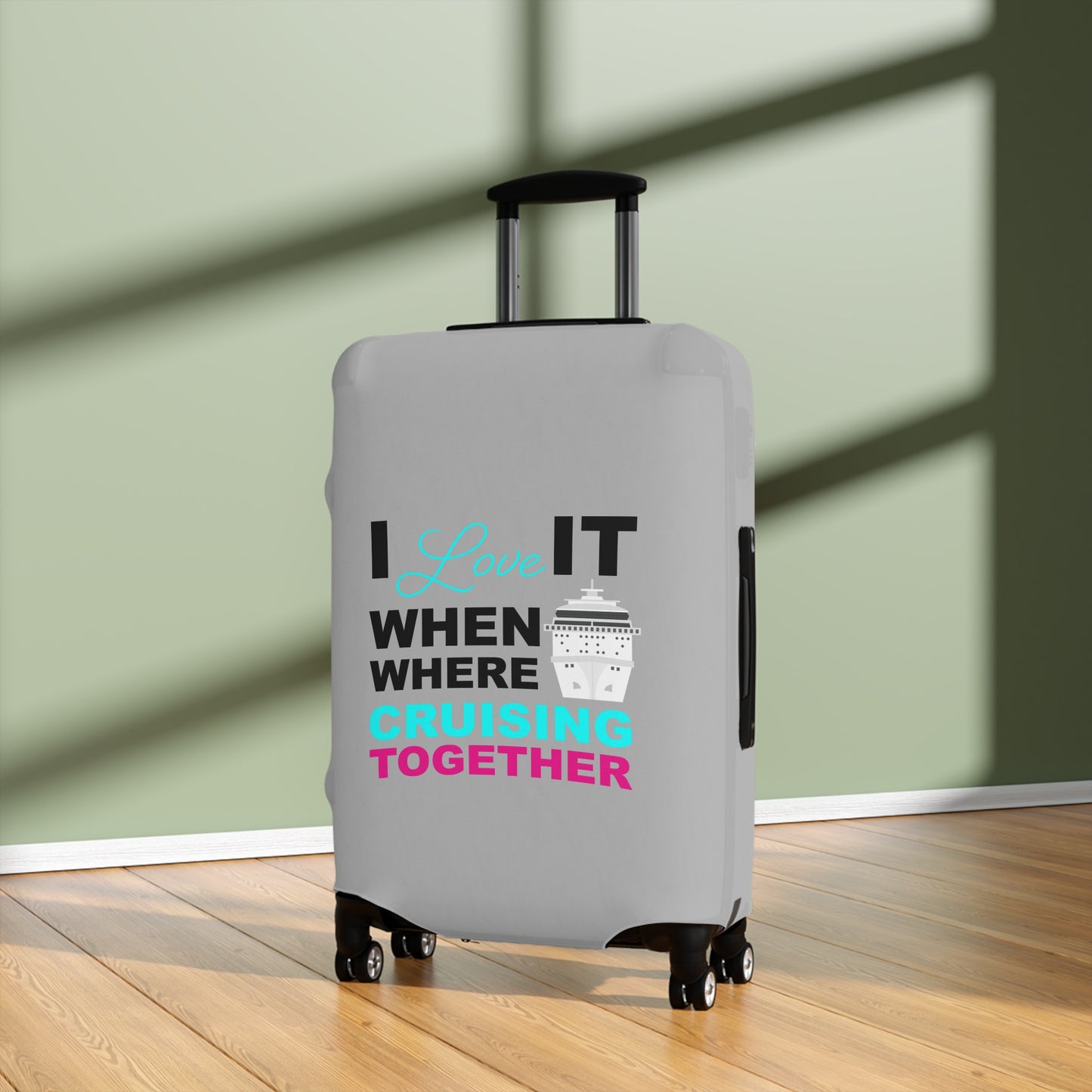 I Love It When Where Cruising Together–Luggage Cover