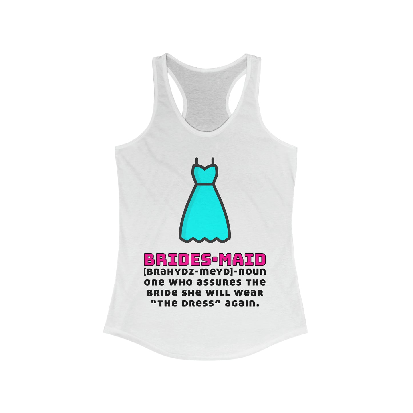 Copy of Bridesmaid Noun–Women's Ideal Racerback Tank