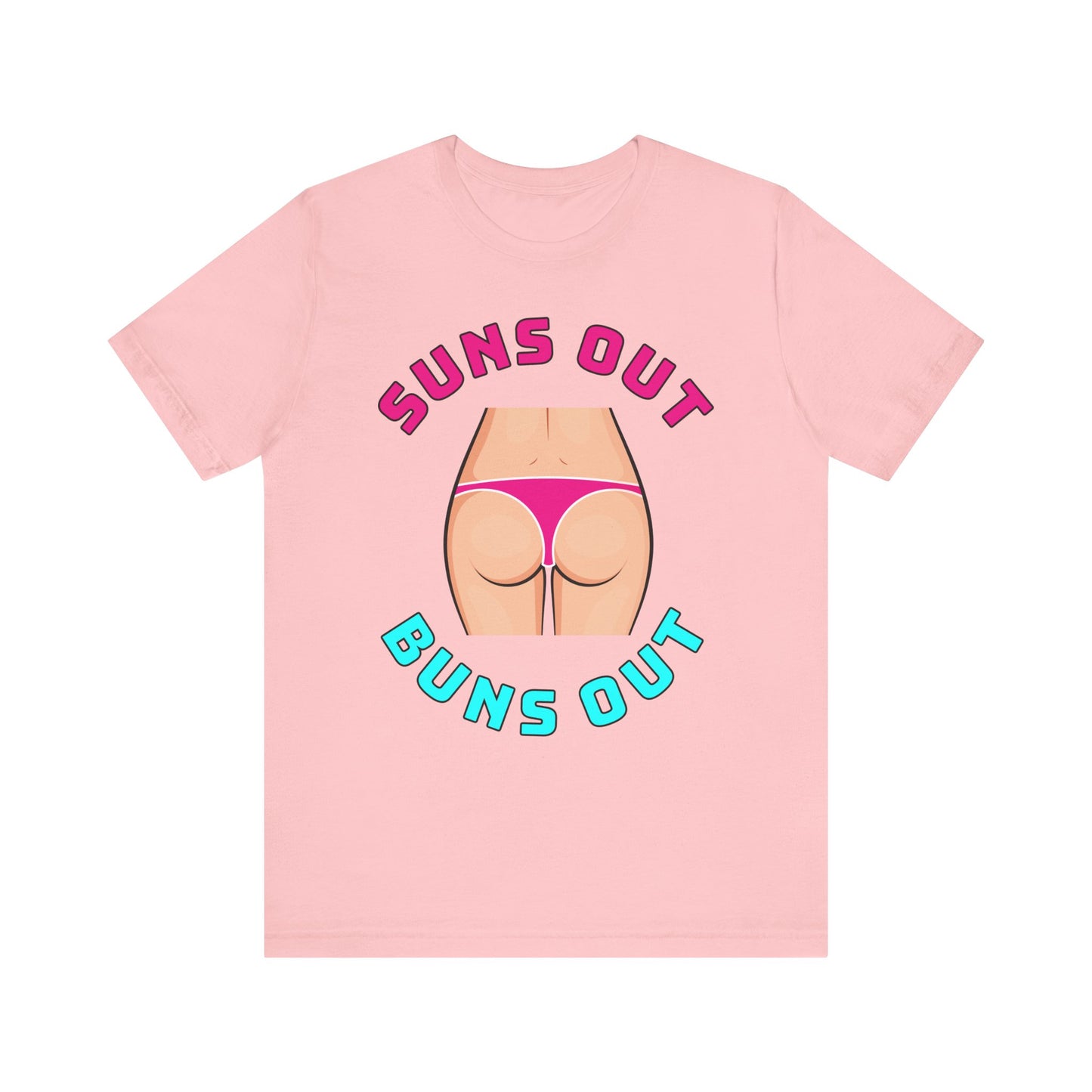 Suns Out Buns Out–Unisex Jersey Short Sleeve Tee–EXPRESS DELIVERY*