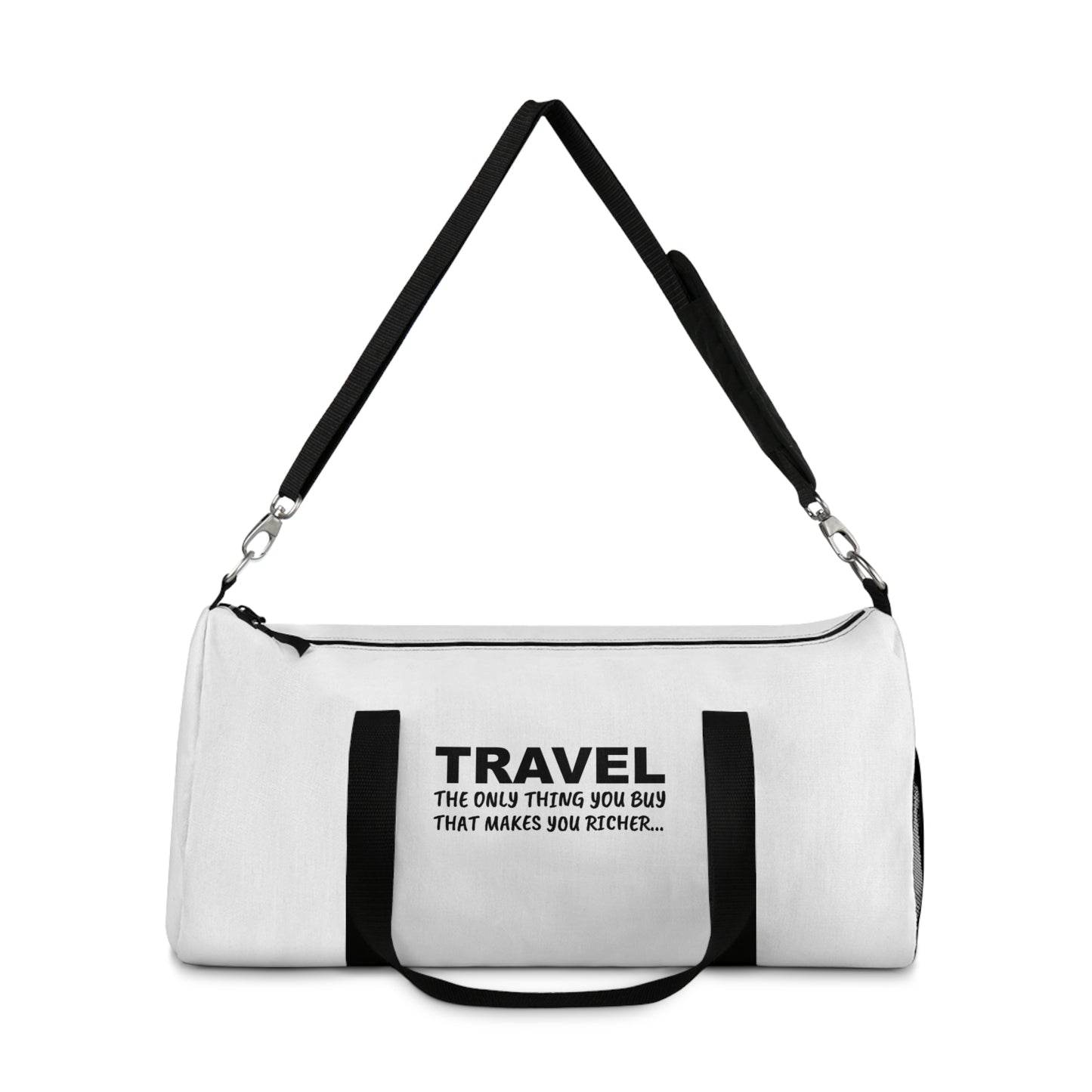 Travel The only Think You Buy That Makes You Richer–Duffle Bag