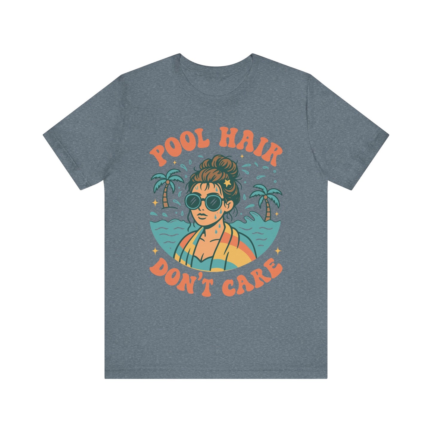 Pool Hair Don't Care–Unisex Jersey Short Sleeve Tee–EXPRESS DELIVERY*