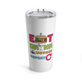 Eat Drink Voyage Repeat AR–Tumbler 20oz