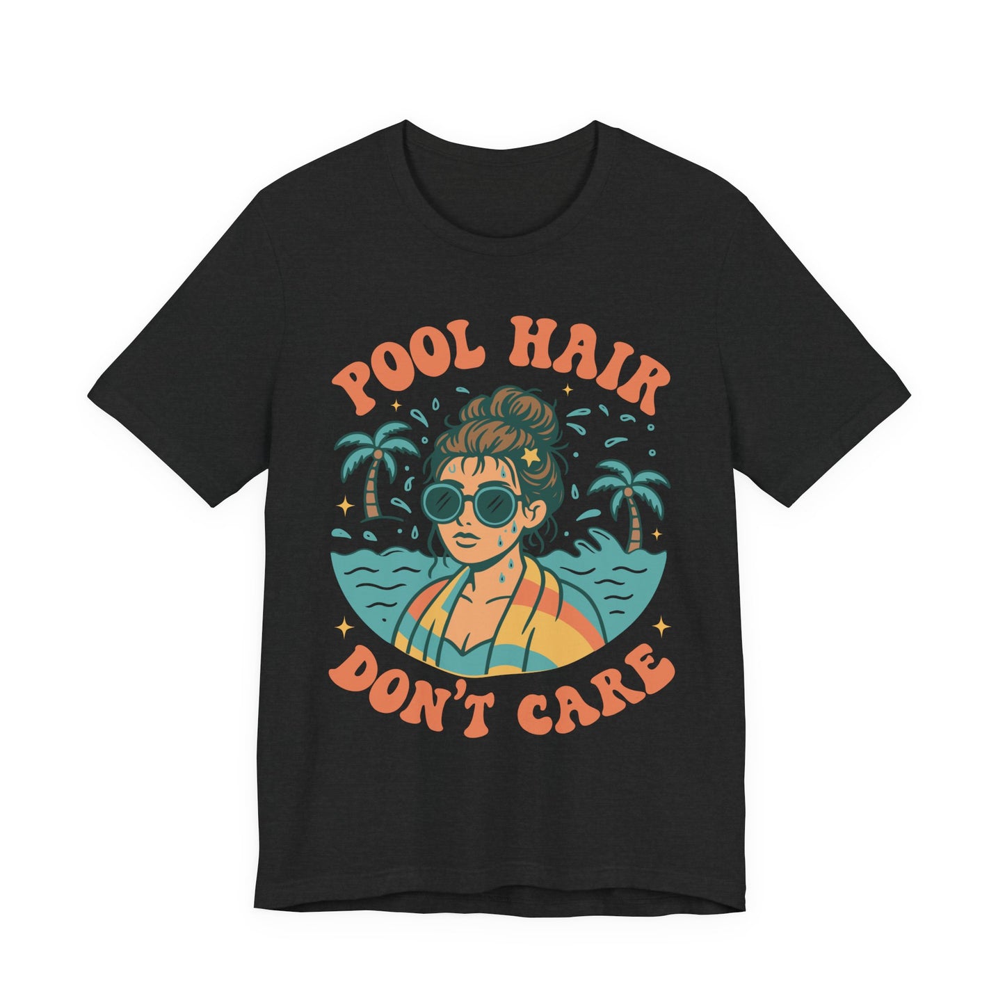 Pool Hair Don't Care–Unisex Jersey Short Sleeve Tee–EXPRESS DELIVERY*