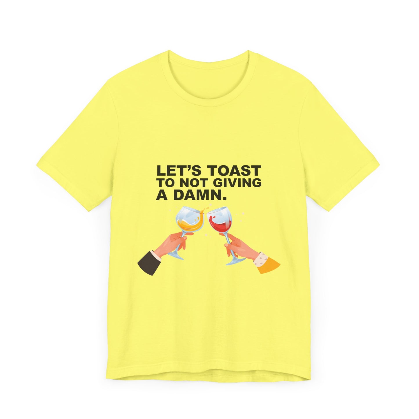 Let's Toast Not to Give a Damn–Ultra Cotton Tee–EXPRESS DELIVERY*