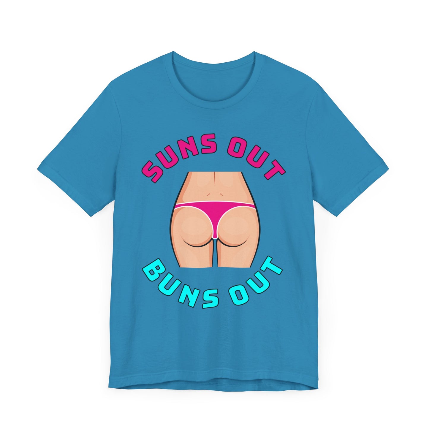 Suns Out Buns Out–Unisex Jersey Short Sleeve Tee–EXPRESS DELIVERY*