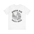 Ocean Air Salty Hair White–Unisex Jersey Short Sleeve Tee–EXPRESS DELIVERY*