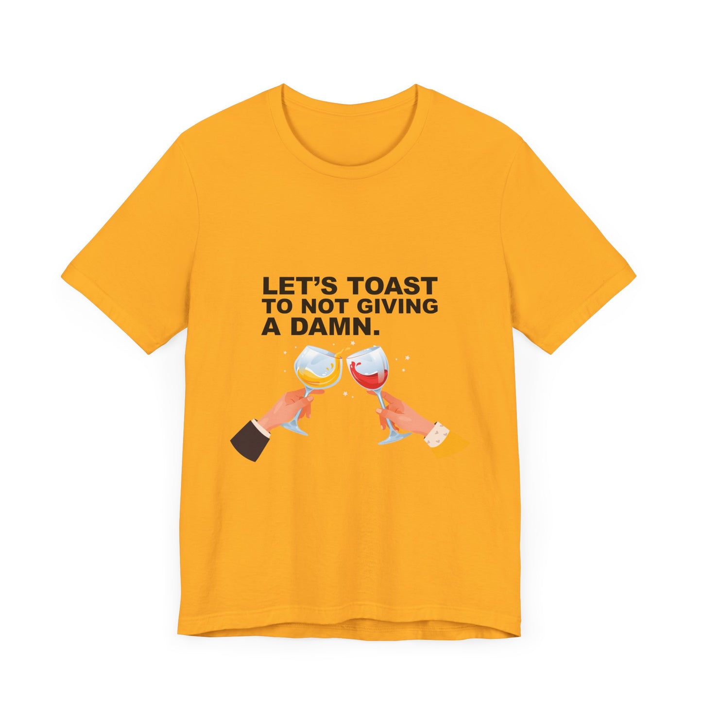 Let's Toast Not to Give a Damn–Ultra Cotton Tee–EXPRESS DELIVERY*