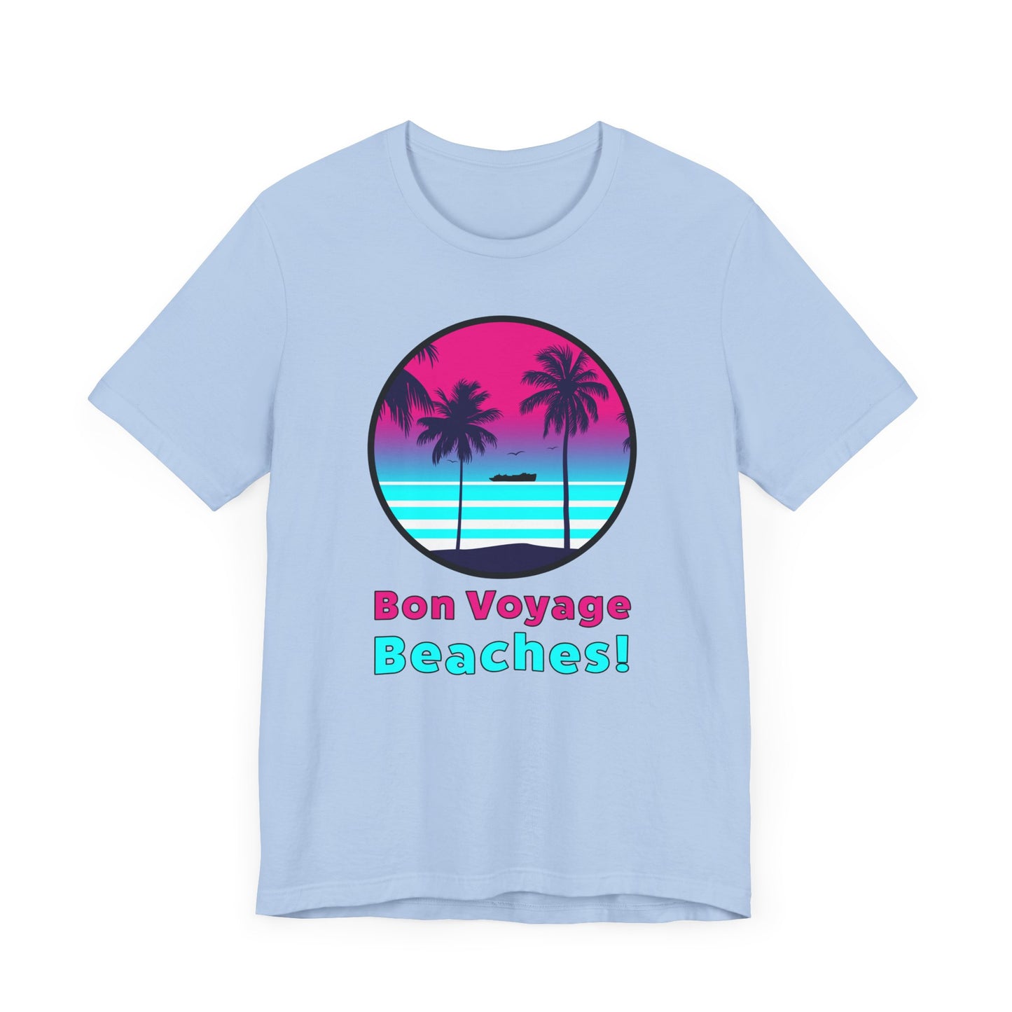 Bon Voyage Beaches!–Unisex Jersey Short Sleeve Tee–EXPRESS DELIVERY*