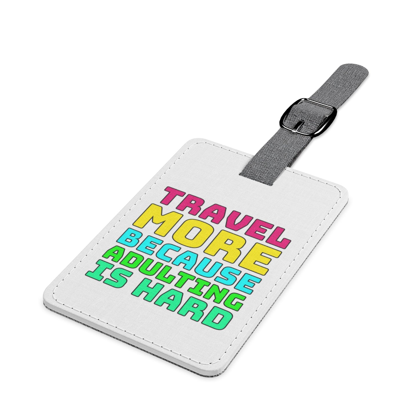 Travel More Because Adulting Is Hard–Saffiano Polyester Luggage Tag, Rectangle