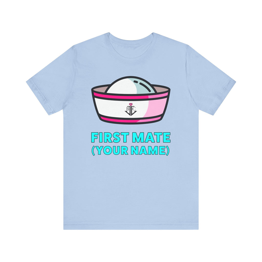 First Mate Custom Your Name–Unisex Jersey Short Sleeve Tee–EXPRESS DELIVERY*
