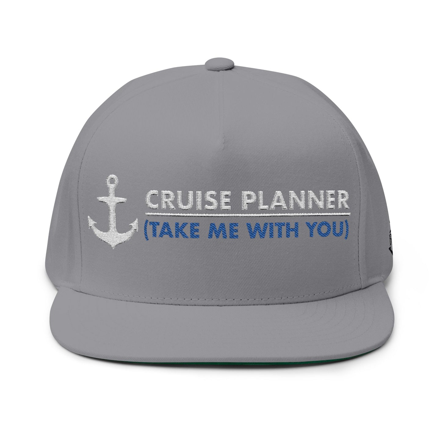Cruise Planner (Take Me With You)-Embroidered Flat Bill Cap