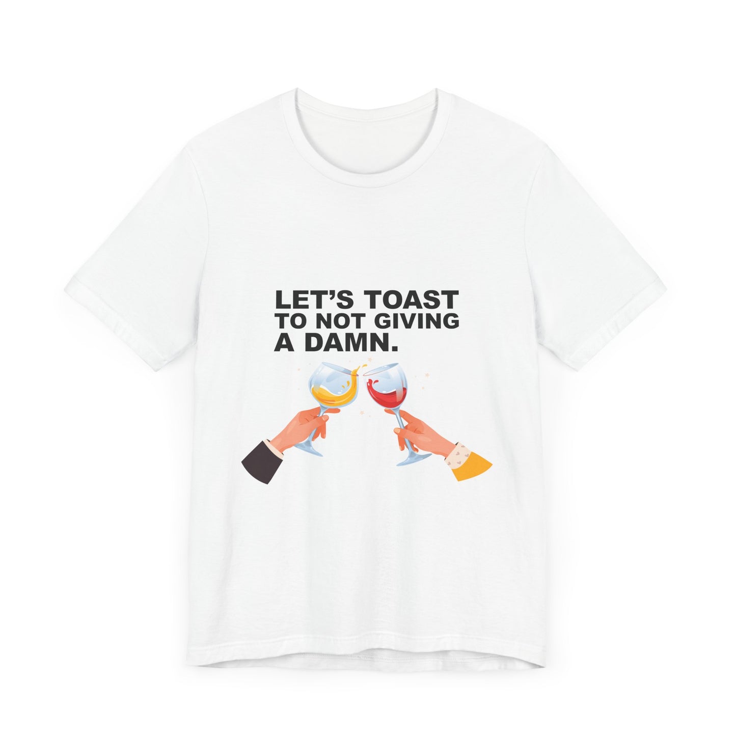 Let's Toast Not to Give a Damn–Ultra Cotton Tee–EXPRESS DELIVERY*