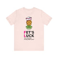 Fet's Luck You read that wrong didn't you?–Women's Jersey Short Sleeve Tee–EXPRESS DELIVERY*