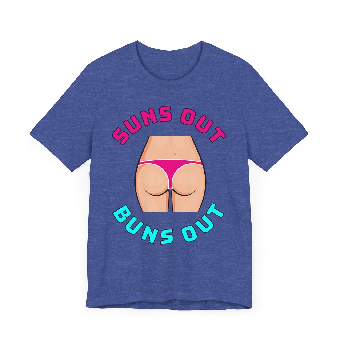 Suns Out Buns Out–Unisex Jersey Short Sleeve Tee–EXPRESS DELIVERY*