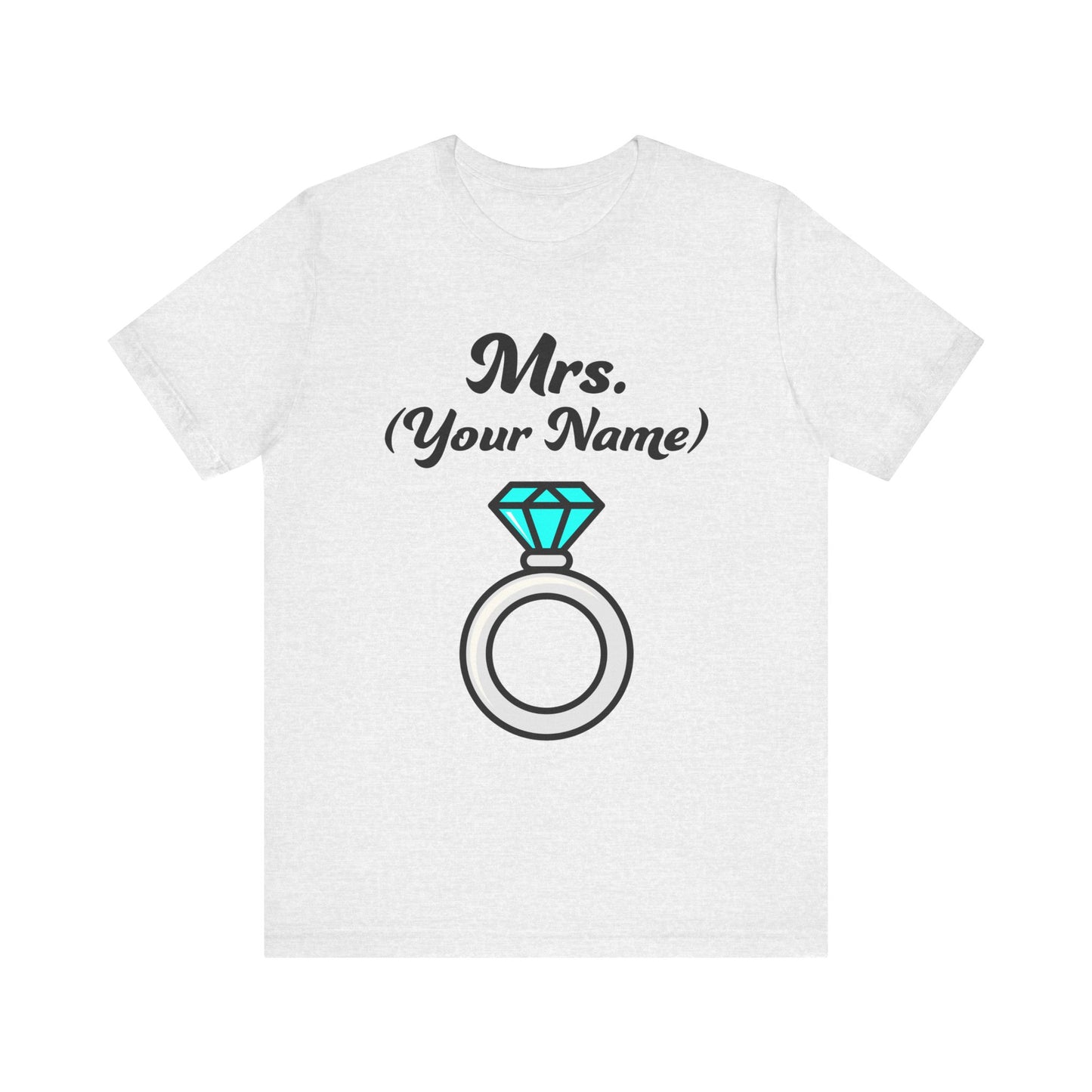 Mrs. (Your Name) Custom–Unisex Lightweight Fashion Tee–EXPRESS DELIVERY*