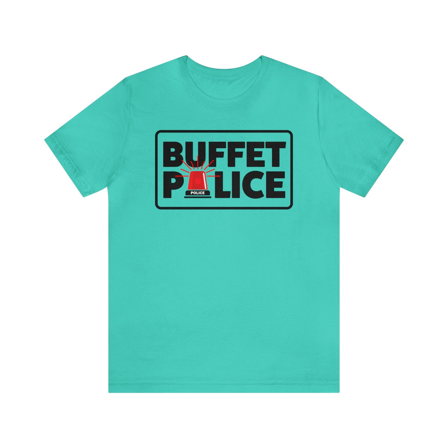 Buffet Police Red Siren–Unisex Jersey Short Sleeve Tee–EXPRESS DELIVERY*