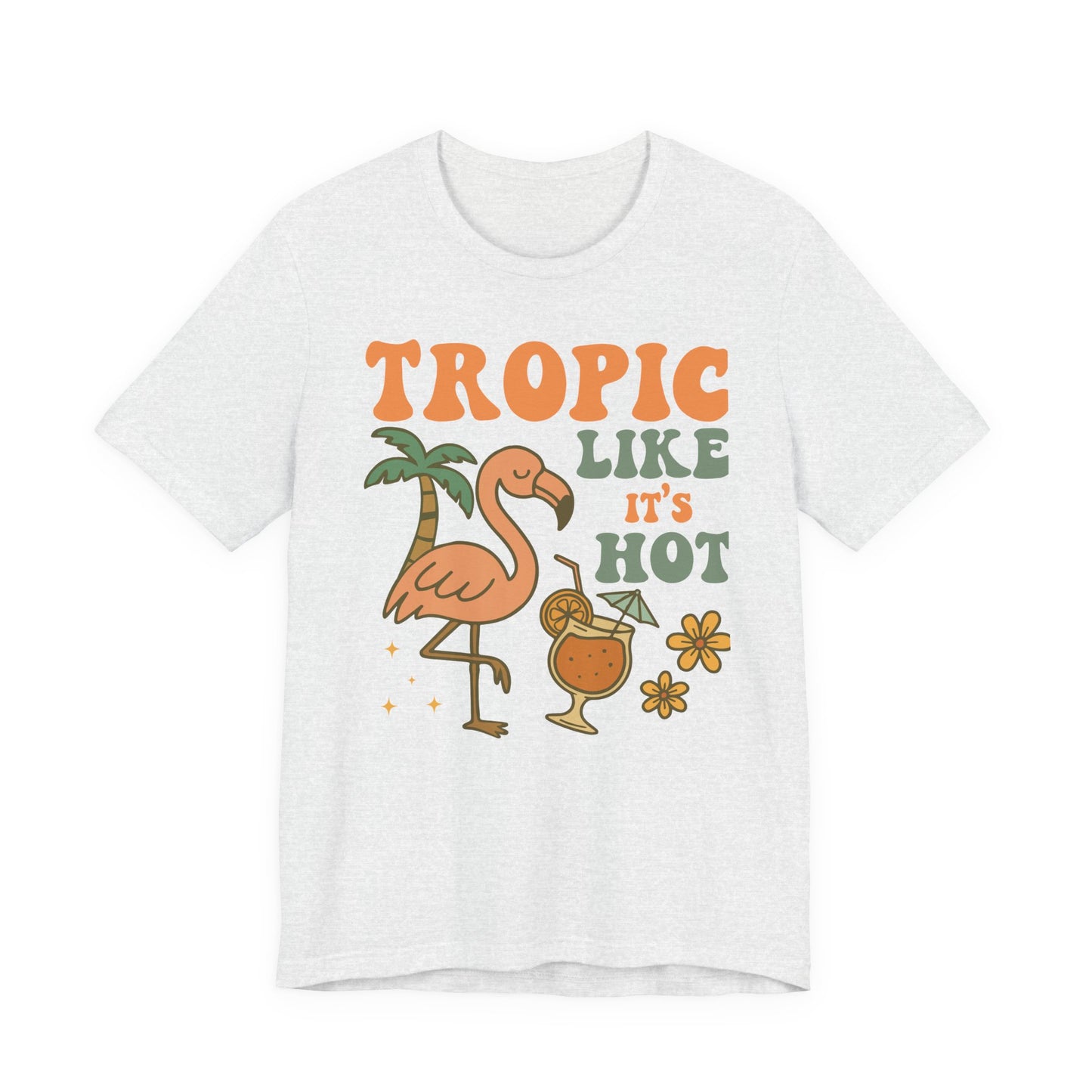 Tropic Like It's Hot–Unisex Jersey Short Sleeve Tee–EXPRESS DELIVERY*