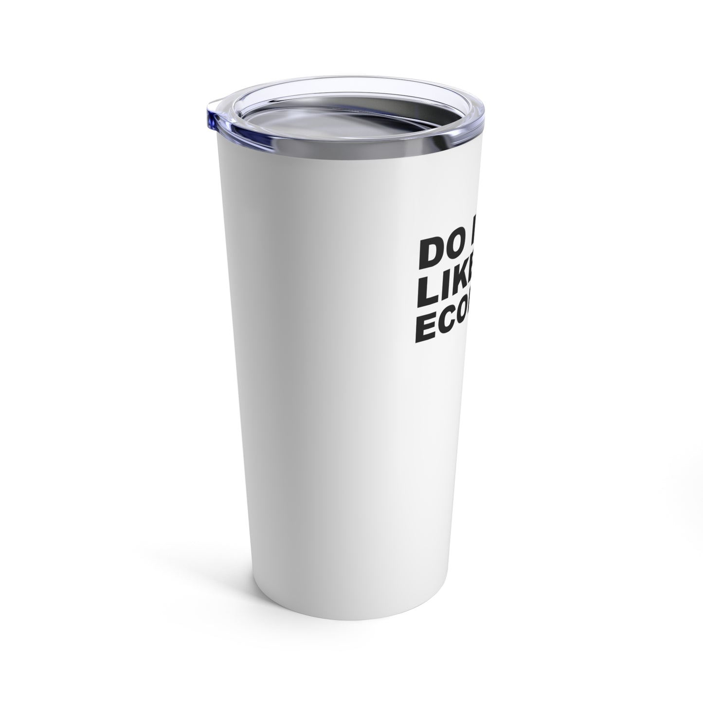 Do I Look Like I Fly Economy?–Tumbler 20oz