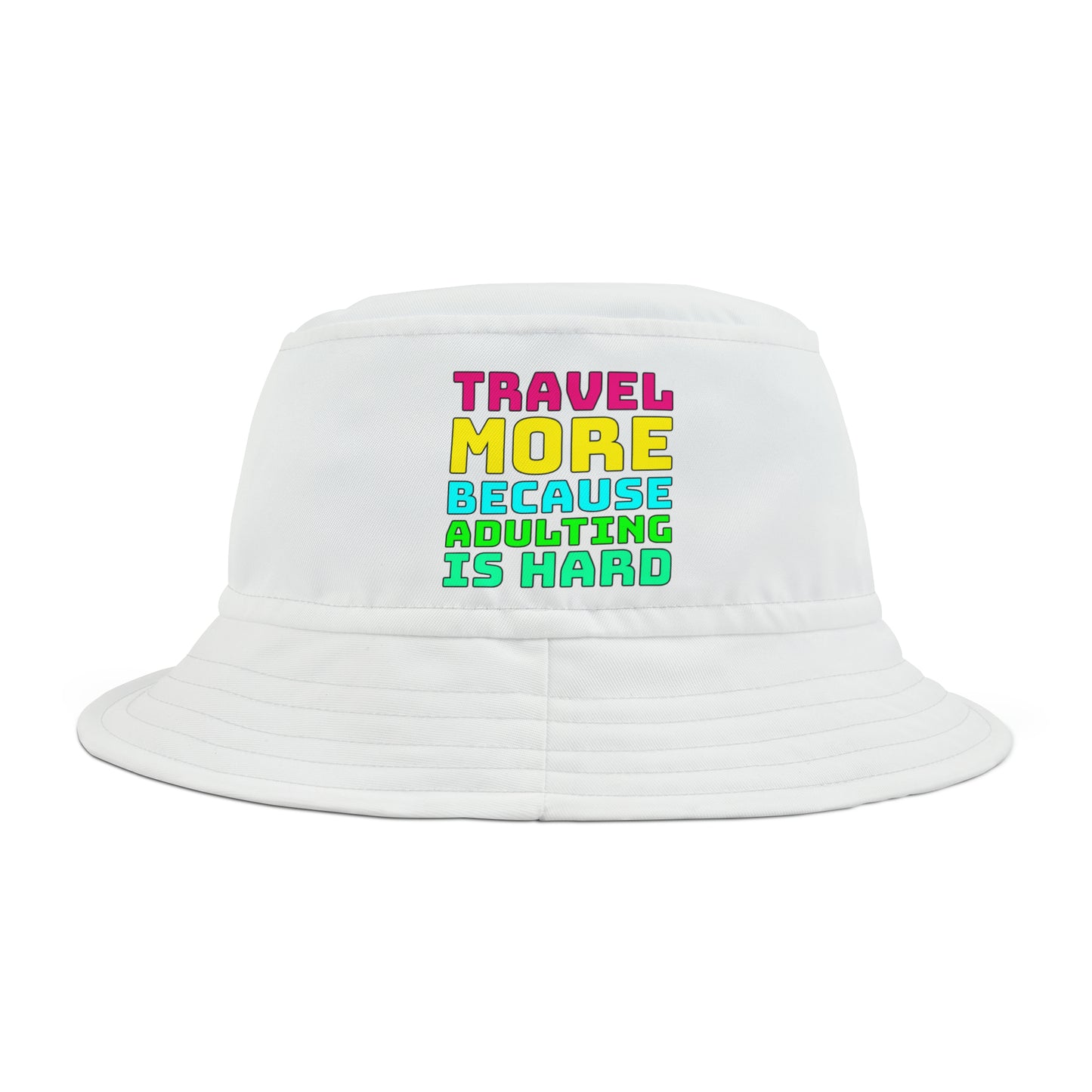 Travel More Because Adulting Is Hard–Bucket Hat (AOP)