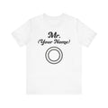 Mr. (Your Name) Custom–Unisex Lightweight Fashion Tee