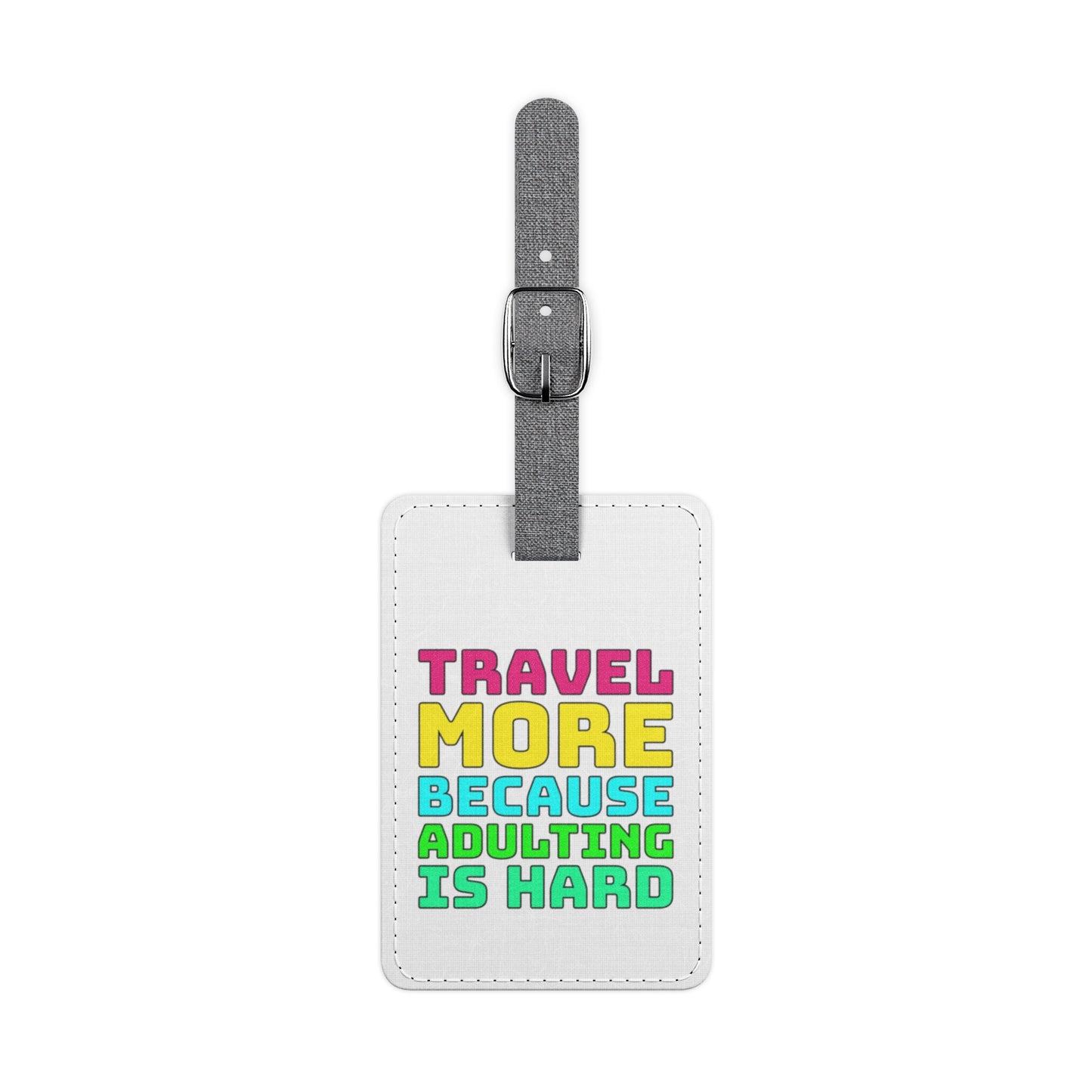 Travel More Because Adulting Is Hard–Saffiano Polyester Luggage Tag, Rectangle