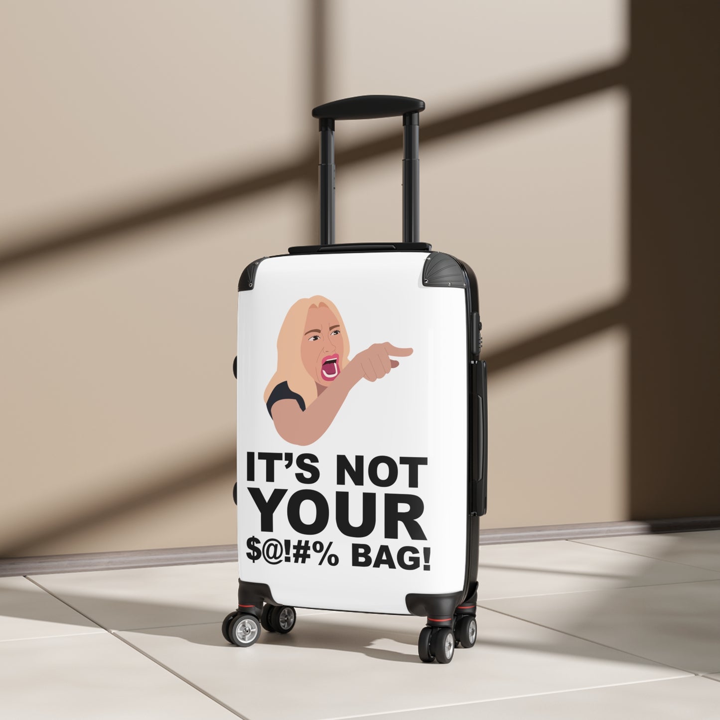 It's Not Your $@!#% BAG!-Suitcase