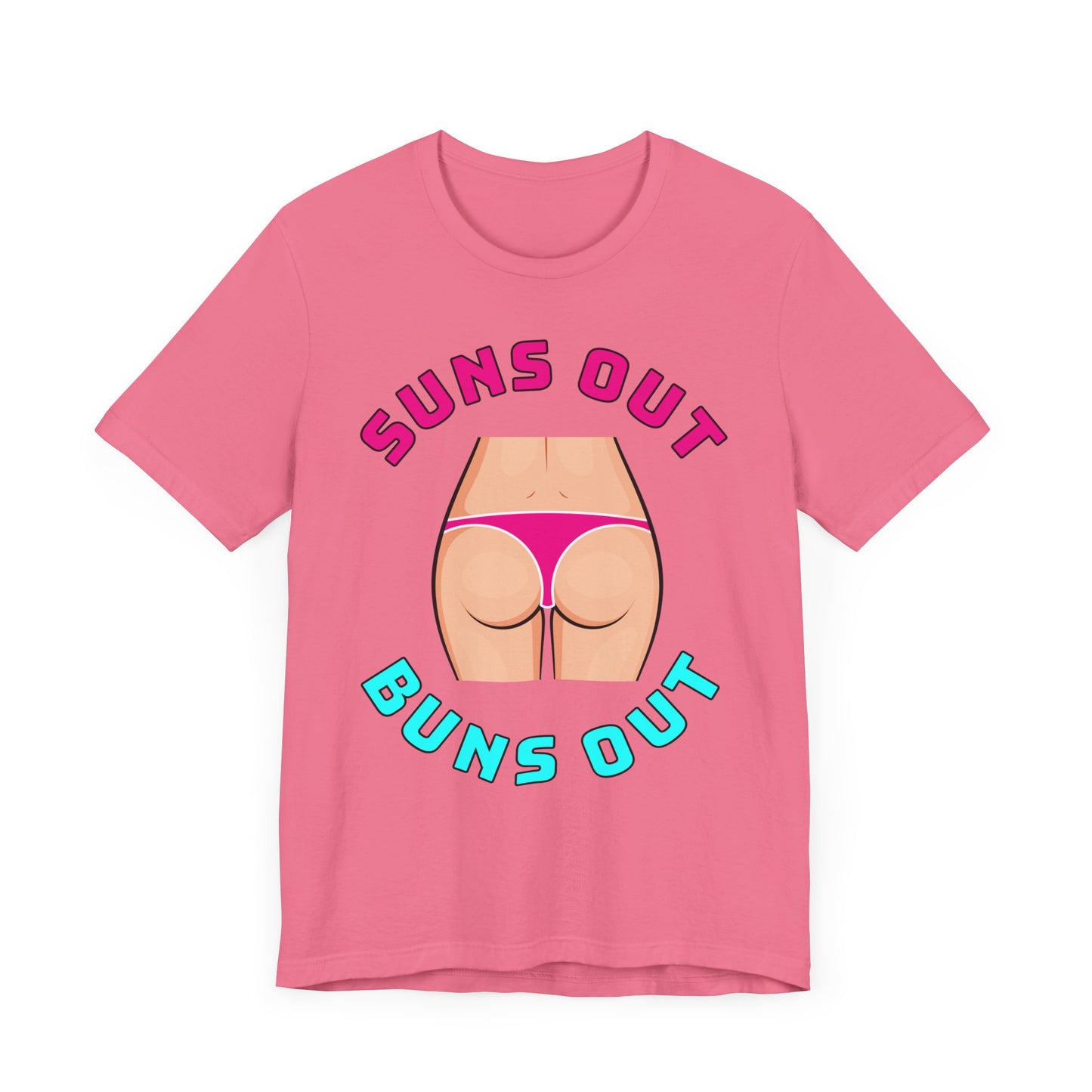 Suns Out Buns Out–Unisex Jersey Short Sleeve Tee–EXPRESS DELIVERY*