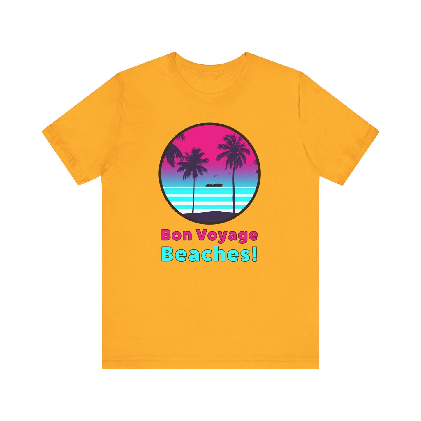 Bon Voyage Beaches!–Unisex Jersey Short Sleeve Tee–EXPRESS DELIVERY*