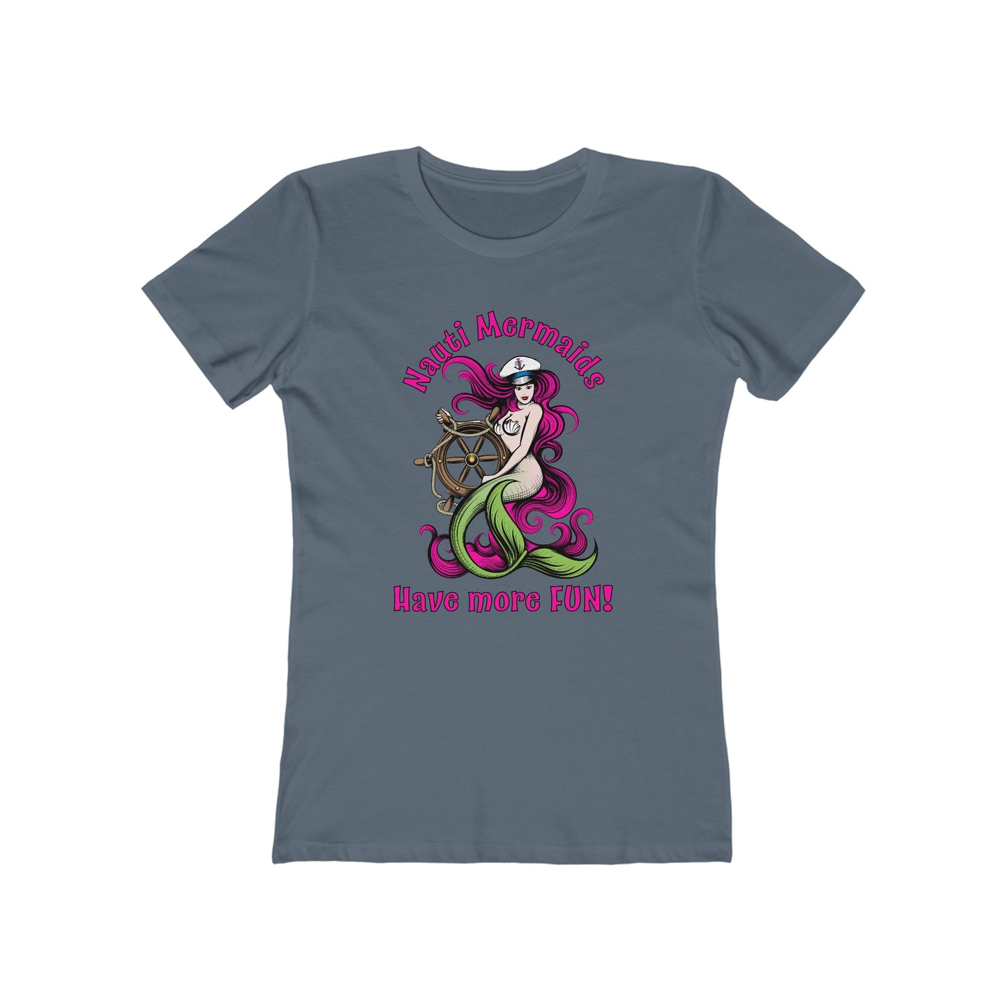 Nauti Mermaids Have More FUN!, Pink on Pink Hair–Women's The Boyfriend Tee–EXPRESS DELIVERY*