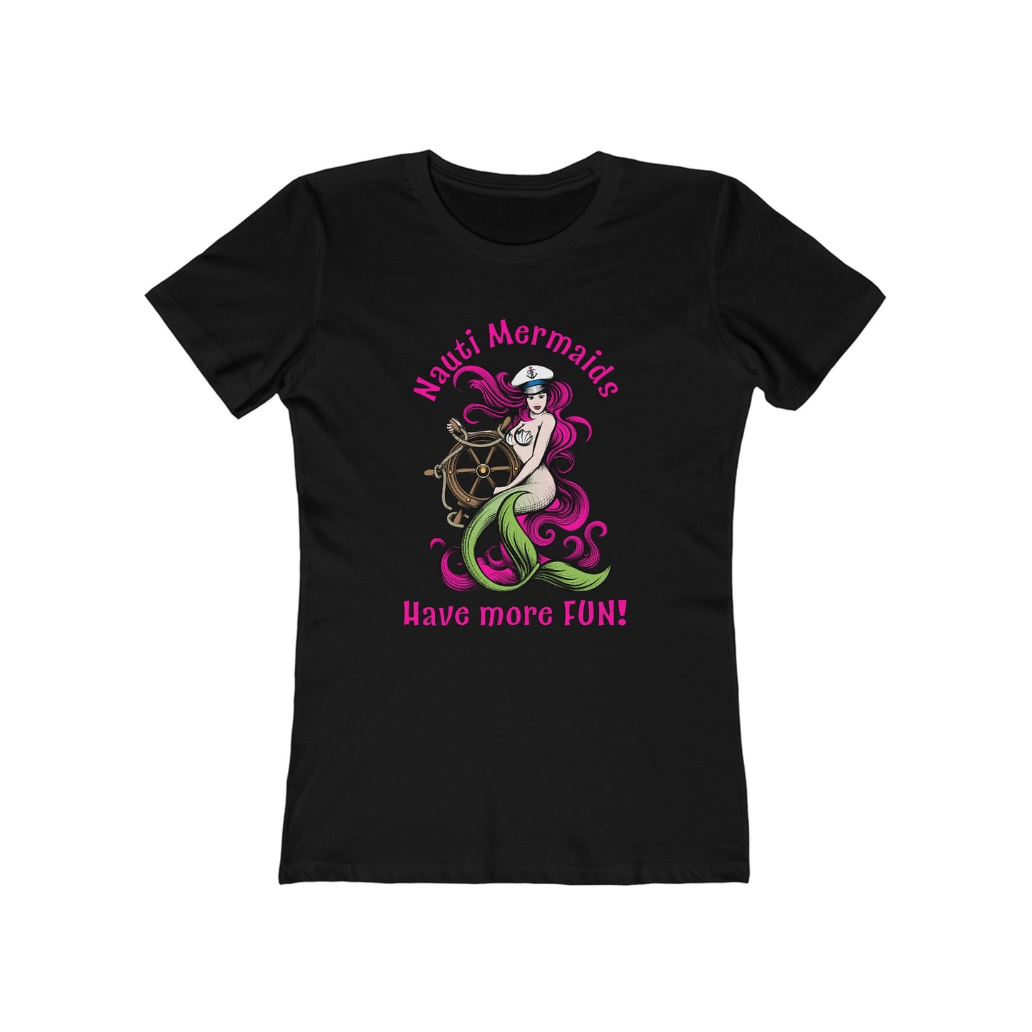 Nauti Mermaids Have More FUN!, Pink on Pink Hair–Women's The Boyfriend Tee–EXPRESS DELIVERY*