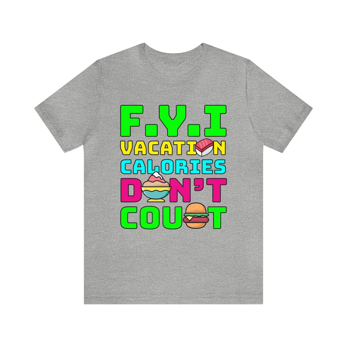 F.Y.I Vacation Calories Don't Count–Unisex Jersey Short Sleeve Tee–EXPRESS DELIVERY*