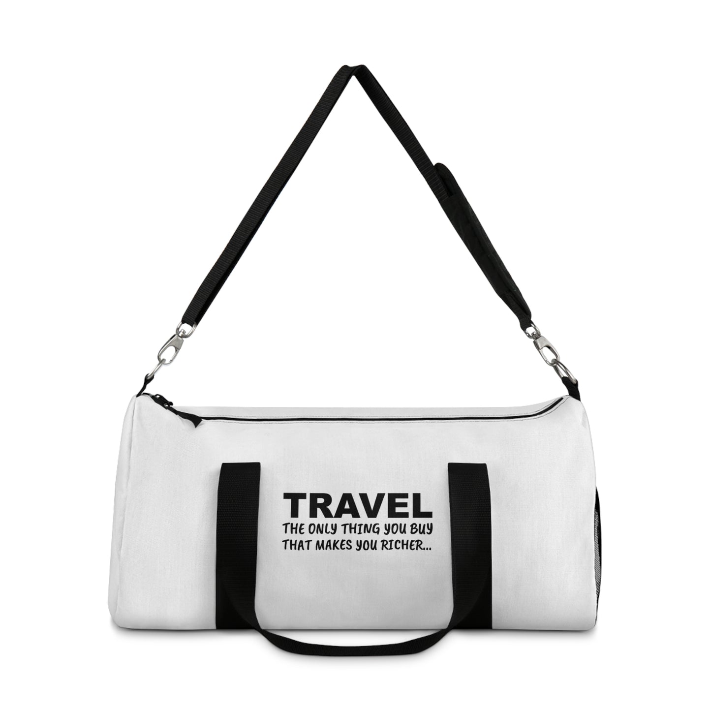 Travel The only Think You Buy That Makes You Richer–Duffle Bag