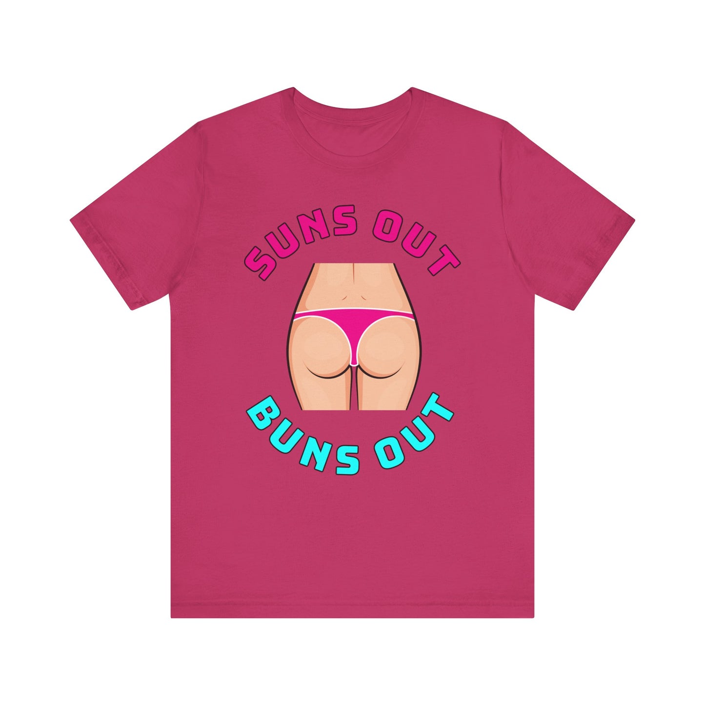 Suns Out Buns Out–Unisex Jersey Short Sleeve Tee–EXPRESS DELIVERY*