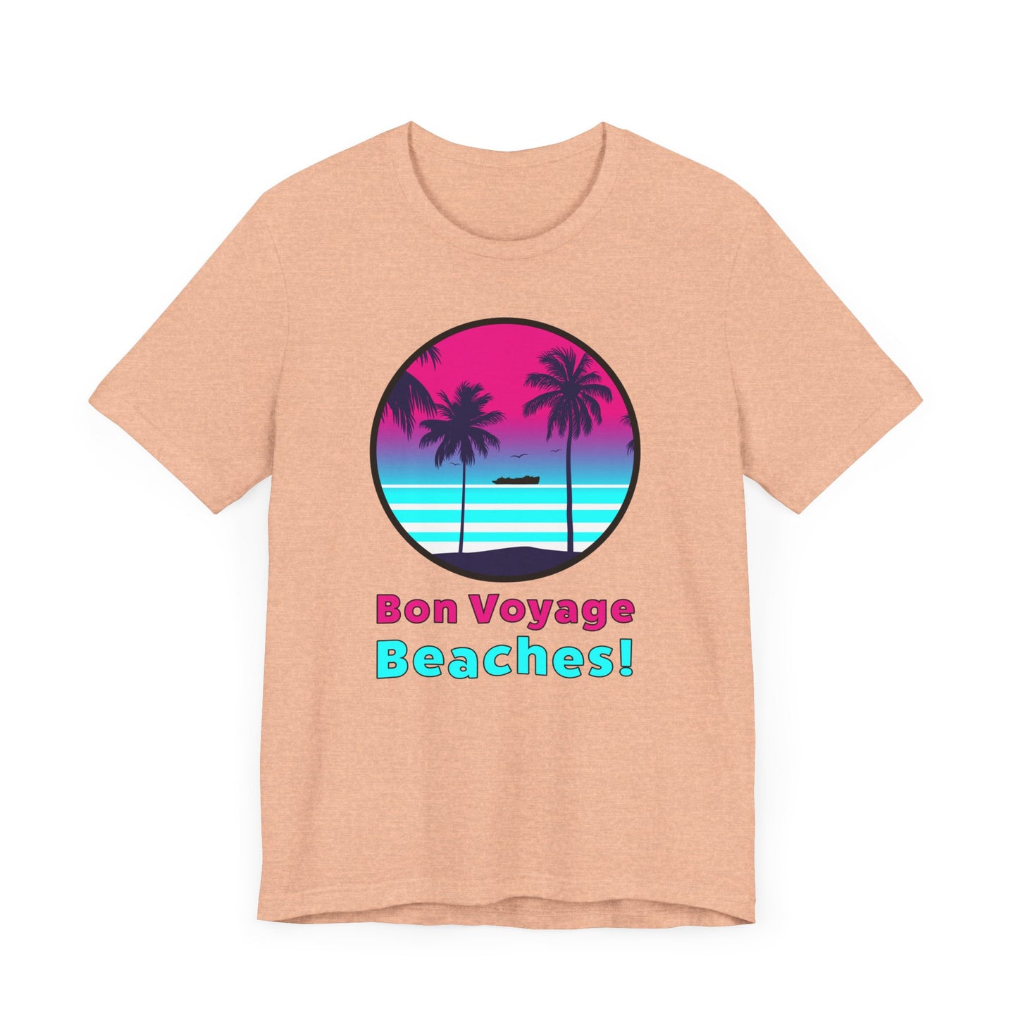 Bon Voyage Beaches!–Unisex Jersey Short Sleeve Tee–EXPRESS DELIVERY*