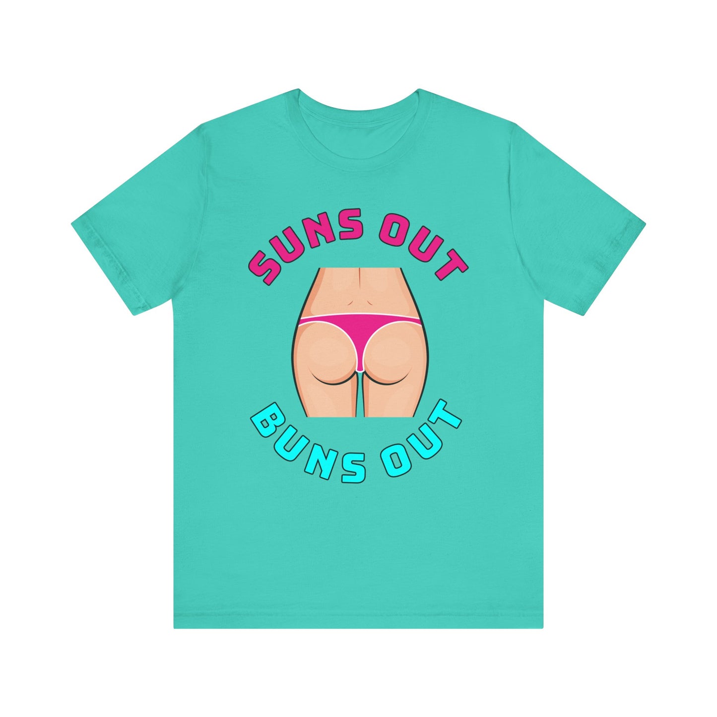 Suns Out Buns Out–Unisex Jersey Short Sleeve Tee–EXPRESS DELIVERY*