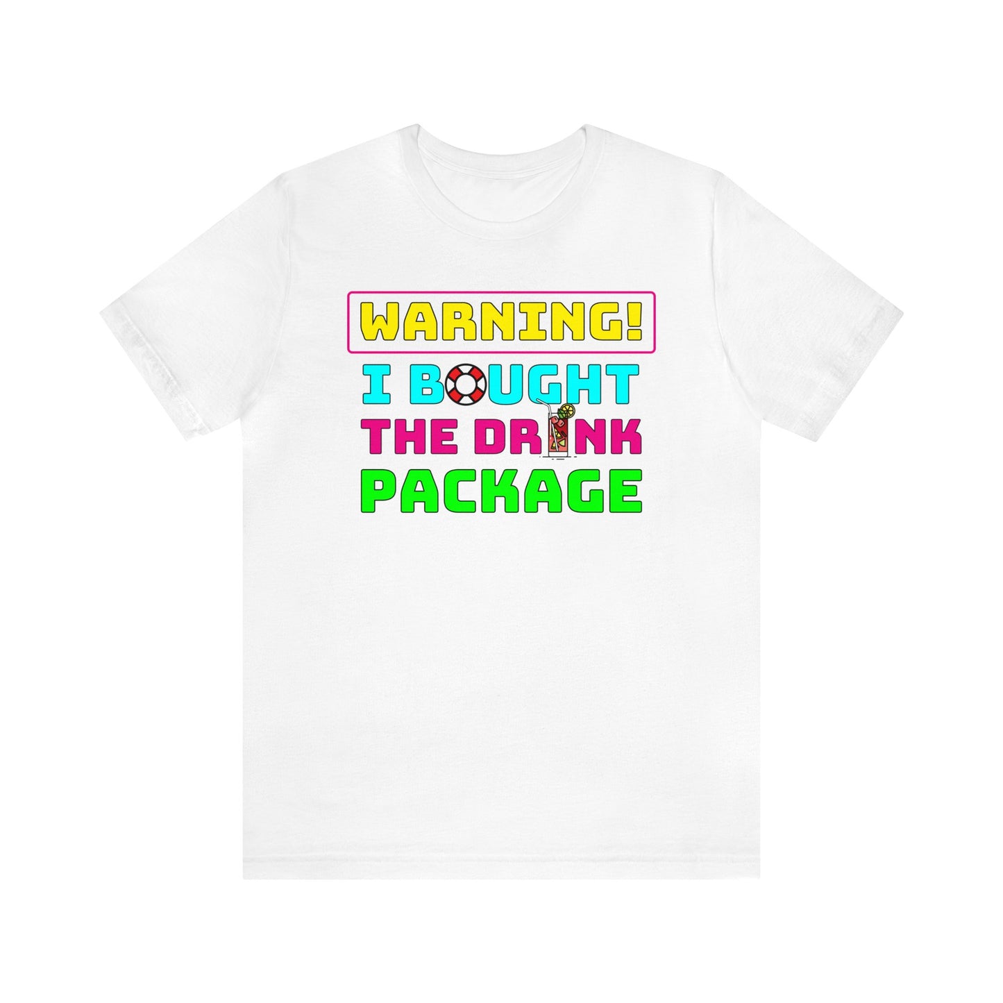 Warning! I Bought the Drink Package–Unisex Lightweight Fashion Tee–EXPRESS DELIVERY*