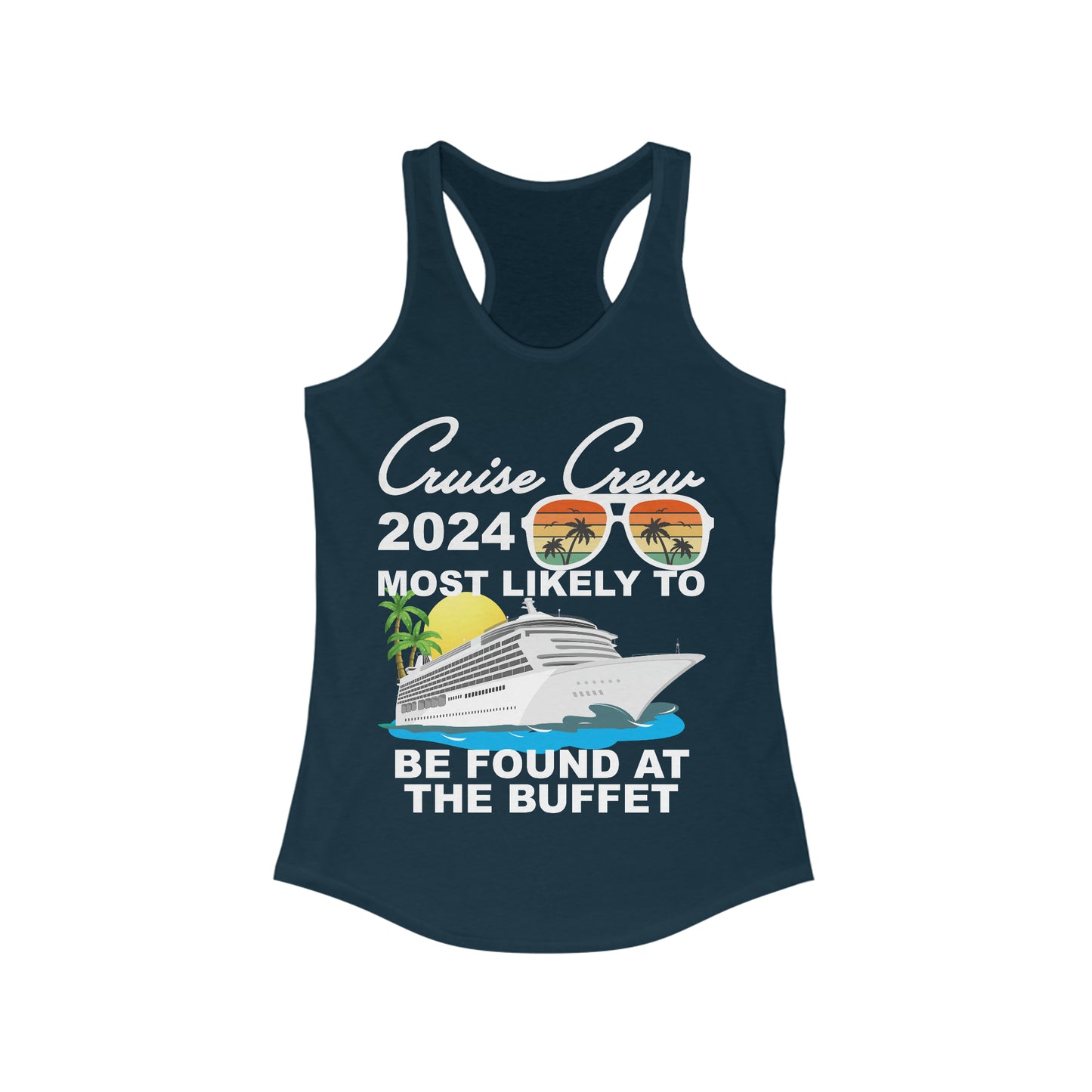 Cruise Crew 2024–Most Likely To Be Found At The Buffet–Women's Ideal Racerback Tank
