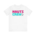 Nauti Crew–Unisex Jersey Short Sleeve Tee–EXPRESS DELIVERY*