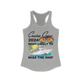 Copy of Cruise Crew 2024–Miss The Ship–Women's Ideal Racerback Tank