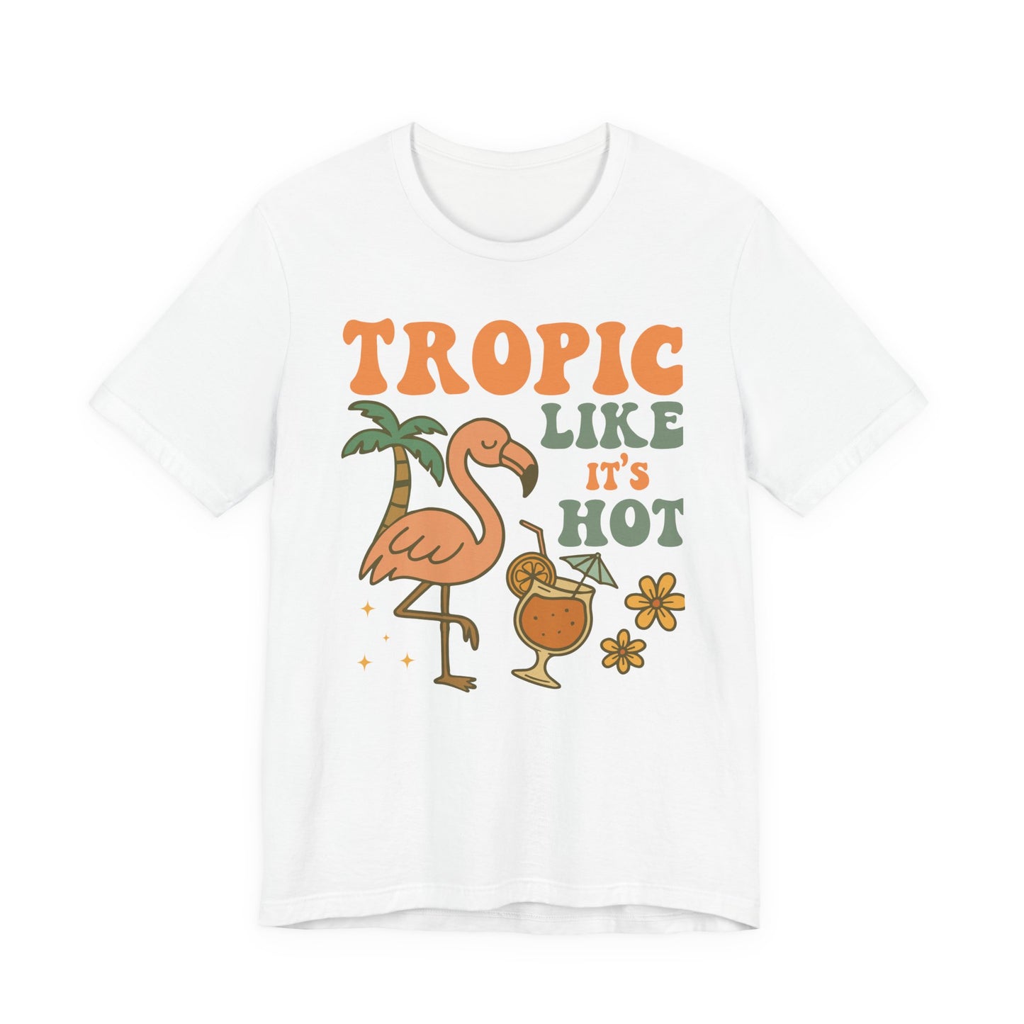 Tropic Like It's Hot–Unisex Jersey Short Sleeve Tee–EXPRESS DELIVERY*