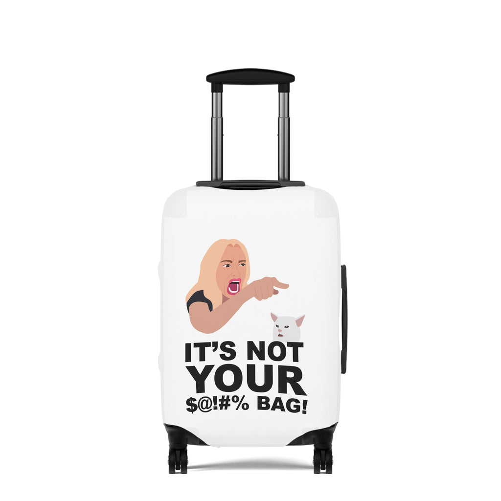 It's Not Your $@!#% BAG!--Luggage Cover