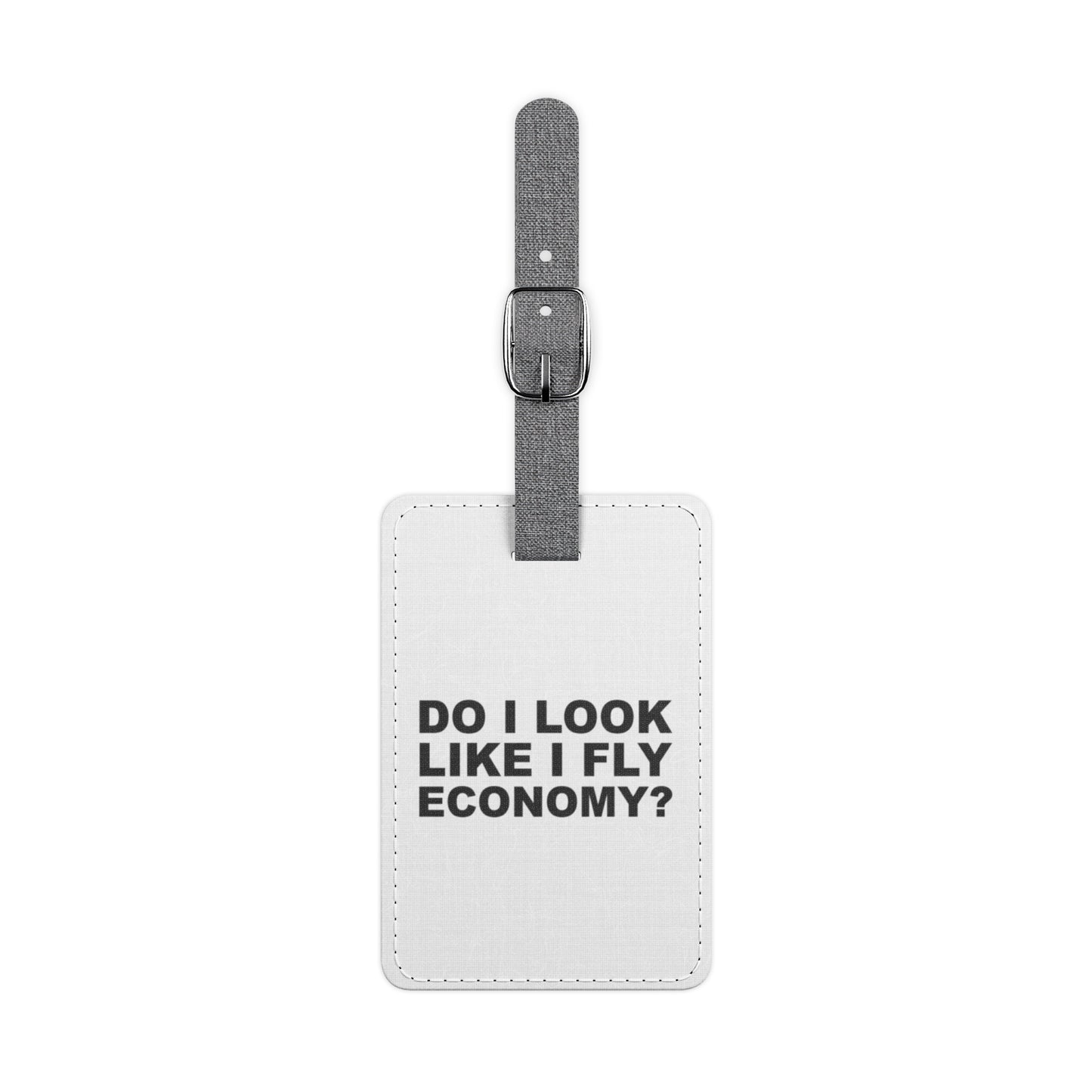 Do It Look Like I Fly Economy?–Saffiano Polyester Luggage Tag, Rectangle