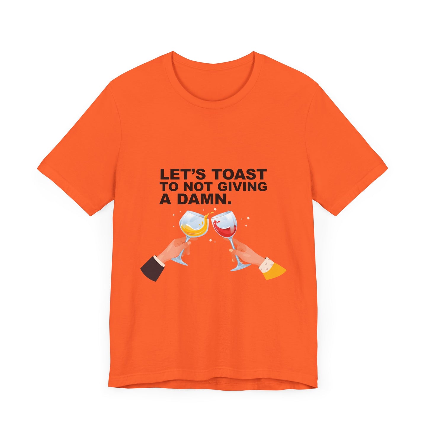 Let's Toast Not to Give a Damn–Ultra Cotton Tee–EXPRESS DELIVERY*