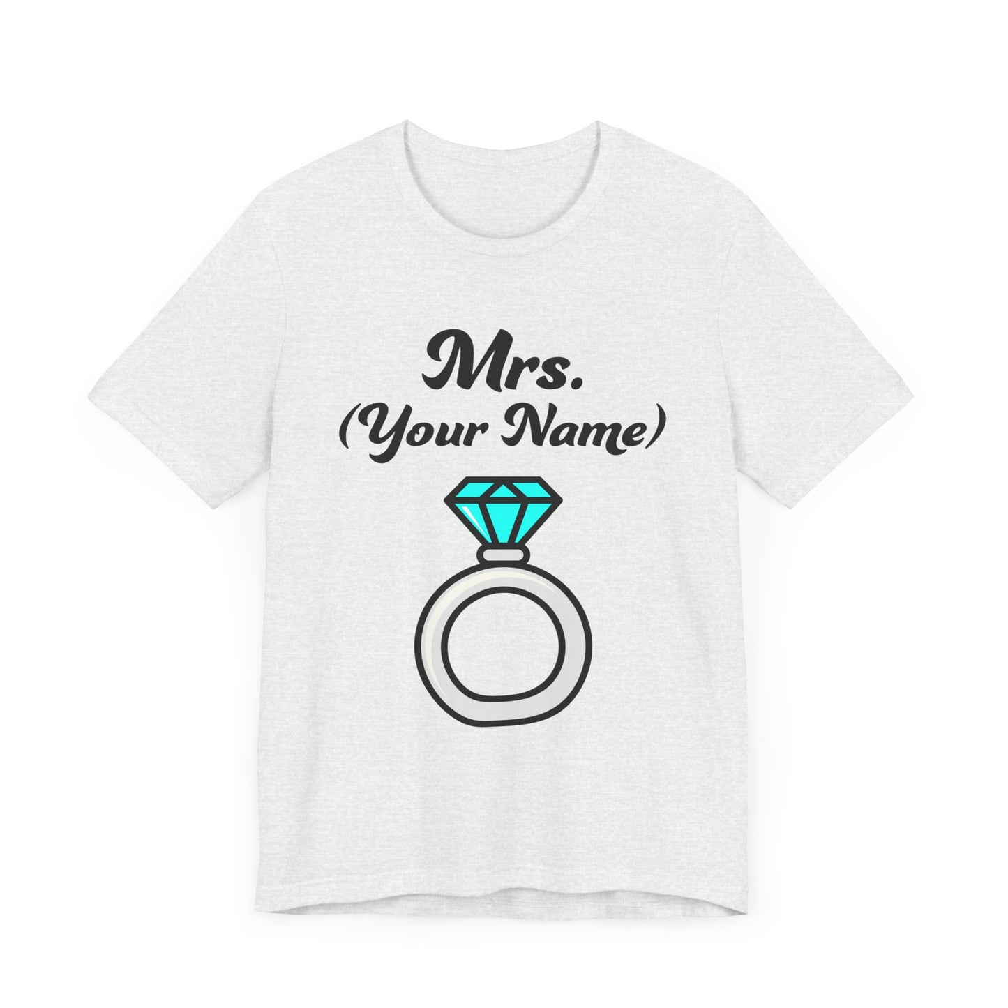 Mrs. (Your Name) Custom–Unisex Lightweight Fashion Tee–EXPRESS DELIVERY*