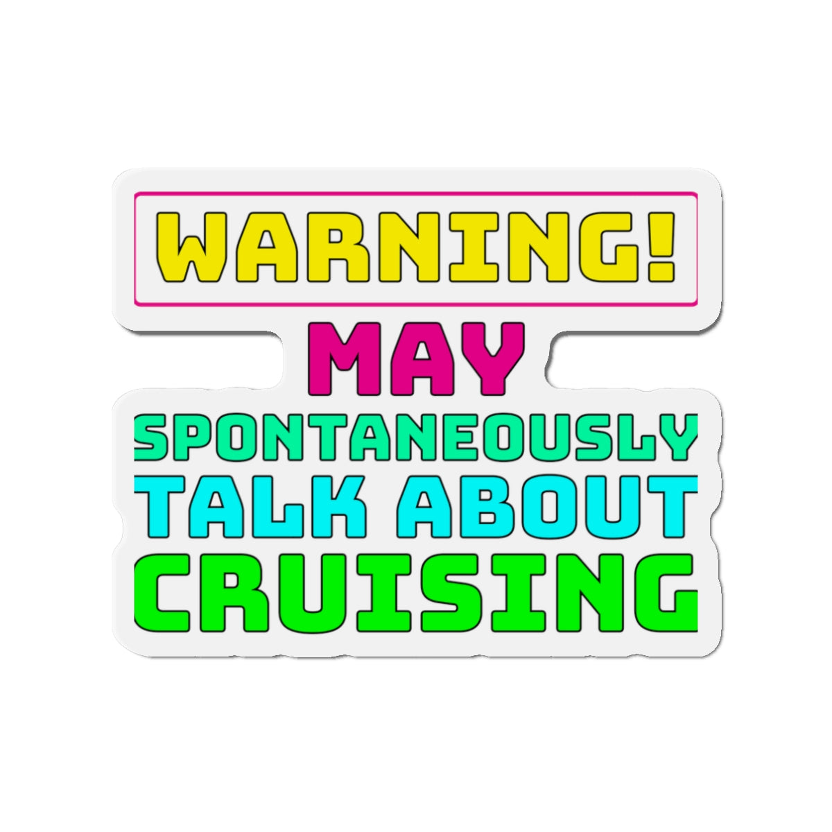 Warning May Spontaneously Talk About Crusing–Cruise Ship Door Magnets