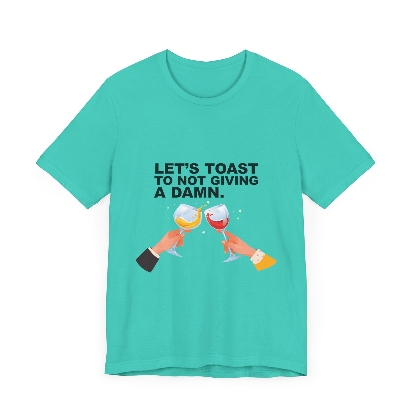 Let's Toast Not to Give a Damn–Ultra Cotton Tee–EXPRESS DELIVERY*